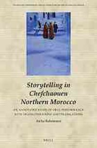 cover of the book Storytelling in Chefchaouen Northern Morocco : an annotated study of oral performance with transliterations and translations