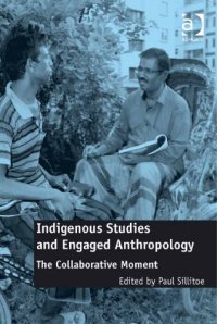 cover of the book Indigenous studies and engaged anthropology : the collaborative moment