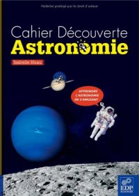 cover of the book Cahier Découverte Astronomie