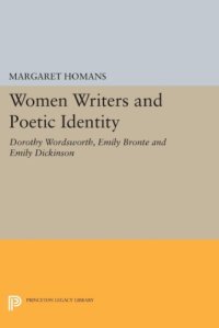 cover of the book Women Writers and Poetic Identity: Dorothy Wordsworth, Emily Bronte and Emily Dickinson