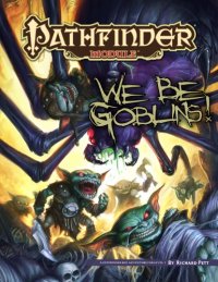 cover of the book Pathfinder Module: We Be Goblins!