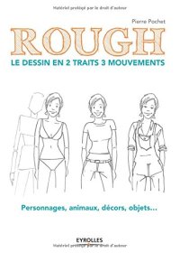 cover of the book Rough : le dessin en 2 traits 3 mouvements : Personnages, animaux, décors, objets...