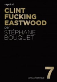 cover of the book Clint Fucking Eastwood