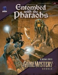 cover of the book Pathfinder: GameMastery Module J1: Entombed with the Pharaohs