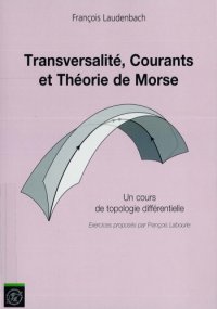 cover of the book Transversalité Courants & Théorie de Morse