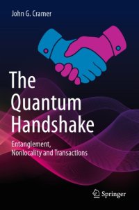 cover of the book The Quantum Handshake: Entanglement, Nonlocality and Transactions