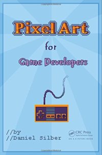 cover of the book Pixel Art for Game Developers