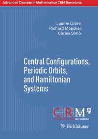 cover of the book Central Configurations, Periodic Orbits, and Hamiltonian Systems