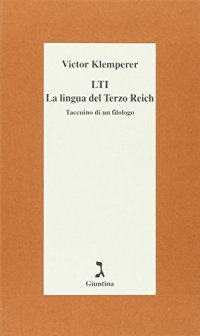 cover of the book LTI. La lingua del Terzo Reich. Taccuino di un filologo