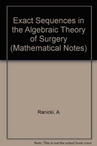 cover of the book Exact Sequences in the Algebraic Theory of Surgery