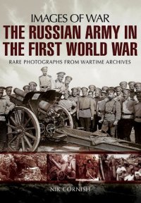 cover of the book The Russian Army in the First World War: Rare Photographs from Wartime Archives