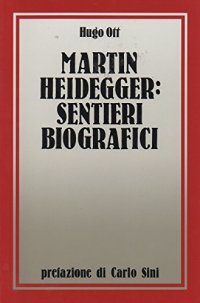 cover of the book Martin Heidegger. Sentieri Biografici