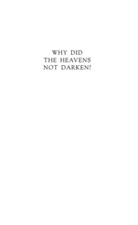 cover of the book Why Did the Heavens Not Darken?: The Final Solution in History