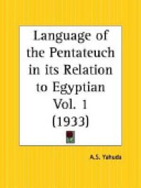 cover of the book The Language of the Pentateuch in its Relation to Egyptian Volume 1