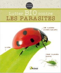 cover of the book Lutter bio contre les parasites