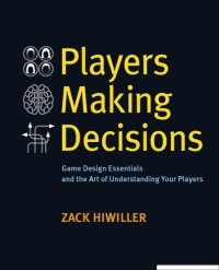 cover of the book Players Making Decisions: Game Design Essentials and the Art of Understanding Your Players