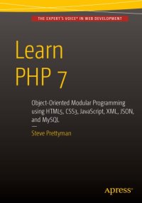 cover of the book Learn PHP 7: Object Oriented Modular Programming using HTML5, CSS3, JavaScript, XML, JSON, and MySQL