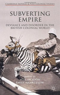 cover of the book Subverting Empire: Deviance and Disorder in the British Colonial World