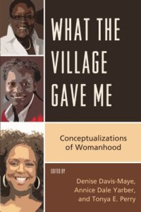 cover of the book What the Village Gave Me: Conceptualizations of Womanhood