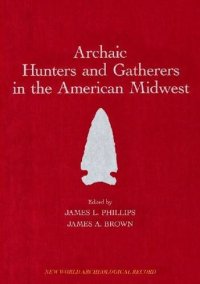 cover of the book Archaic Hunters and Gatherers in the American Midwest