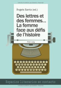 cover of the book Des lettres et des femmes .... La femme face aux défis de l'histoire