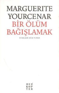 cover of the book Bir ölüm bağişlamak