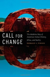 cover of the book Call for Change: The Medicine Way of American Indian History, Ethos, and Reality