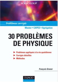 cover of the book 30 problèmes de physique : Problèmes corrigés