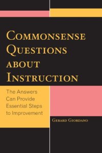 cover of the book Commonsense Questions about Instruction: The Answers Can Provide Essential Steps to Improvement