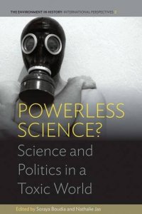 cover of the book Powerless Science?: Science and Politics in a Toxic World