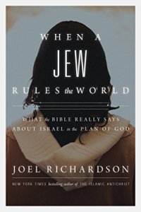 cover of the book When A Jew Rules the World: What the Bible Really Says About Israel in the Plan of God