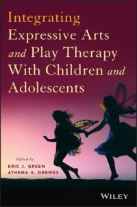 cover of the book Integrating Expressive Arts and Play Therapy with Children and Adolescents