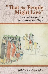 cover of the book That the People Might Live: Loss and Renewal in Native American Elegy