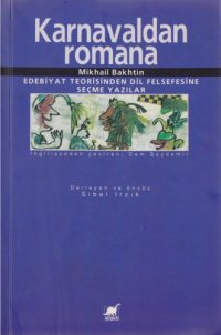 cover of the book Karnavaldan romana : edebiyat teorisinden dil felsefesine seçme yazılar