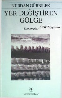 cover of the book Yer değiştiren gölge : denemeler