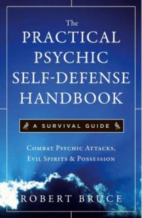 cover of the book The Practical Psychic Self Defense Handbook: A Survival Guide: Combat Psychic Attacks, Evil Spirits & Possession