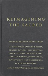 cover of the book Reimagining the Sacred: Richard Kearney Debates God