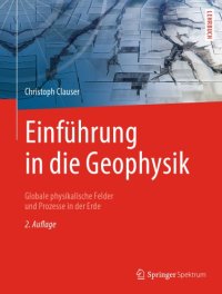 cover of the book Einführung in die Geophysik: Globale physikalische Felder und Prozesse in der Erde