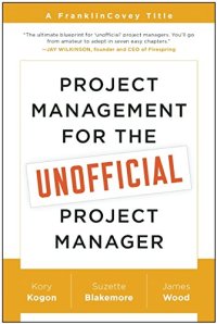 cover of the book Project Management for the Unofficial Project Manager: A FranklinCovey Title