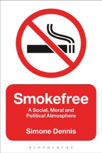 cover of the book Smokefree: A Social, Moral and Political Atmosphere