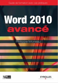 cover of the book Word 2010 Avancé: Guide de formation avec cas pratiques