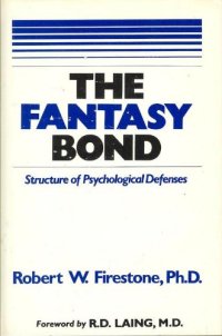 cover of the book The Fantasy Bond: The Structure of Psychological Defenses