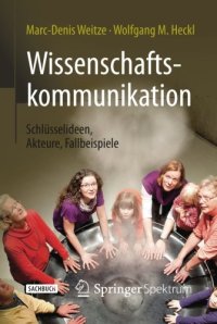 cover of the book Wissenschaftskommunikation: Schlüsselideen, Akteure, Fallbeispiele