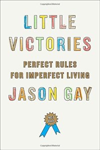 cover of the book Little Victories: Perfect Rules for Imperfect Living