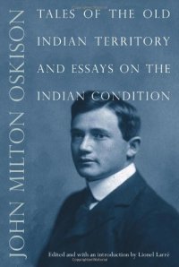 cover of the book Tales of the Old Indian Territory and Essays on the Indian Condition