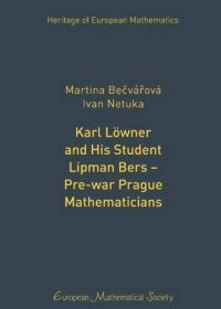 cover of the book Karl Lowner and His Student Lipman Bers: Pre-war Prague Mathematicians