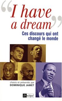 cover of the book "I have a dream" : Ces discours qui ont changé le monde