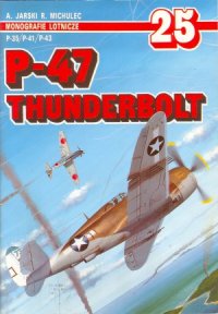 cover of the book P-47 Thunderbolt P-35  P-41  P-43