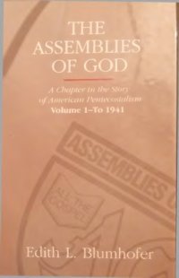 cover of the book Assemblies of God: A Chapter in the Story of American Pentecostalism Volume 1 - To 1941