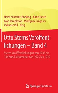 cover of the book Otto Sterns Veröffentlichungen - Band 4: Sterns Veröffentlichungen von 1933 bis 1962 und Mitarbeiter von 1925 bis 1929